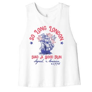 So Long London Had A Good Run Funny 4th Of July Women's Racerback Cropped Tank