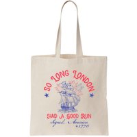 So Long London Had A Good Run Funny 4th Of July Bag