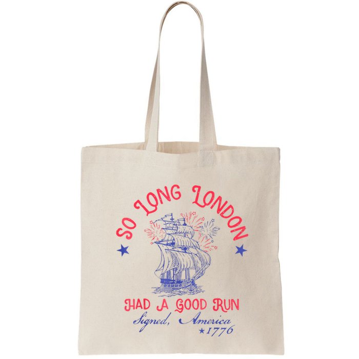 So Long London Had A Good Run Funny 4th Of July Bag