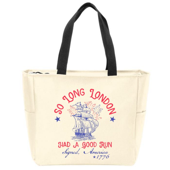 So Long London Had A Good Run Funny 4th Of July Zip Tote Bag
