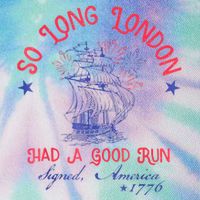 So Long London Had A Good Run Funny 4th Of July Legacy Tie Dye Trucker Hat