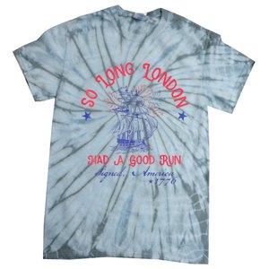 So Long London Had A Good Run Funny 4th Of July Tie-Dye T-Shirt