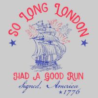 So Long London Had A Good Run Funny 4th Of July Tie-Dye T-Shirt