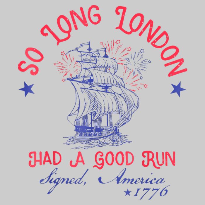 So Long London Had A Good Run Funny 4th Of July Tie-Dye T-Shirt