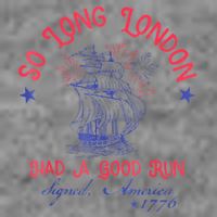 So Long London Had A Good Run Funny 4th Of July Tall Sweatshirt
