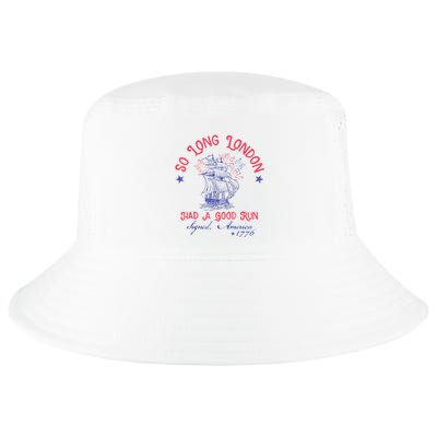 So Long London Had A Good Run Funny 4th Of July Cool Comfort Performance Bucket Hat