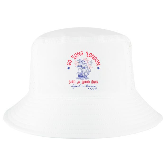 So Long London Had A Good Run Funny 4th Of July Cool Comfort Performance Bucket Hat