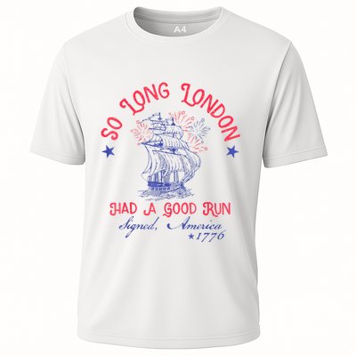 So Long London Had A Good Run Funny 4th Of July Performance Shirt