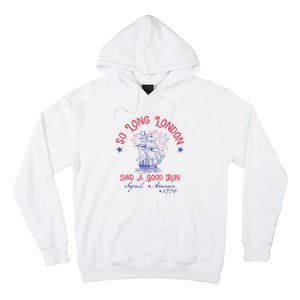 So Long London Had A Good Run Funny 4th Of July Hoodie