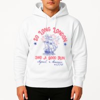 So Long London Had A Good Run Funny 4th Of July Hoodie