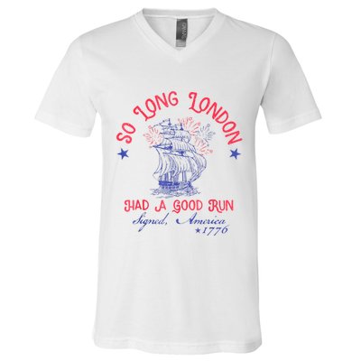So Long London Had A Good Run Funny 4th Of July V-Neck T-Shirt