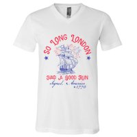 So Long London Had A Good Run Funny 4th Of July V-Neck T-Shirt