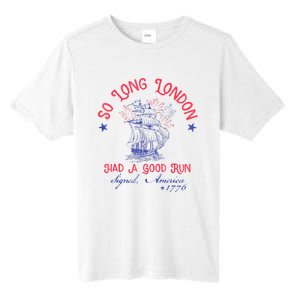 So Long London Had A Good Run Funny 4th Of July Tall Fusion ChromaSoft Performance T-Shirt