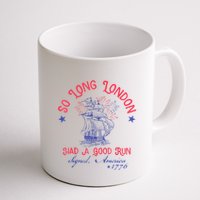 So Long London Had A Good Run Funny 4th Of July Mug