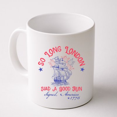 So Long London Had A Good Run Funny 4th Of July Mug