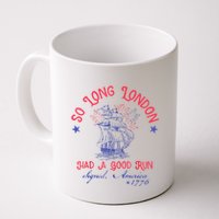 So Long London Had A Good Run Funny 4th Of July Mug