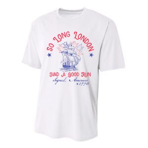 So Long London Had A Good Run Funny 4th Of July Performance Sprint T-Shirt