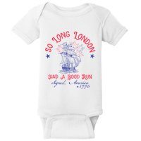 So Long London Had A Good Run Funny 4th Of July Baby Bodysuit