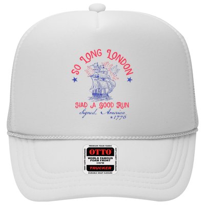 So Long London Had A Good Run Funny 4th Of July Trucker Hat