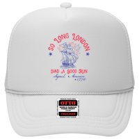 So Long London Had A Good Run Funny 4th Of July Trucker Hat
