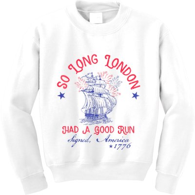 So Long London Had A Good Run Funny 4th Of July Kids Sweatshirt
