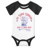 So Long London Had A Good Run Funny 4th Of July Infant Baby Jersey Bodysuit