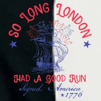 So Long London Had A Good Run Funny 4th Of July Infant Baby Jersey Bodysuit