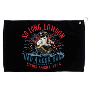 So Long London Had A Good Run Funny 4th Of July Grommeted Golf Towel