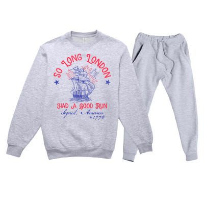 So Long London Had A Good Run Funny 4th Of July Premium Crewneck Sweatsuit Set