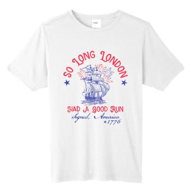 So Long London Had A Good Run Funny 4th Of July Tall Fusion ChromaSoft Performance T-Shirt