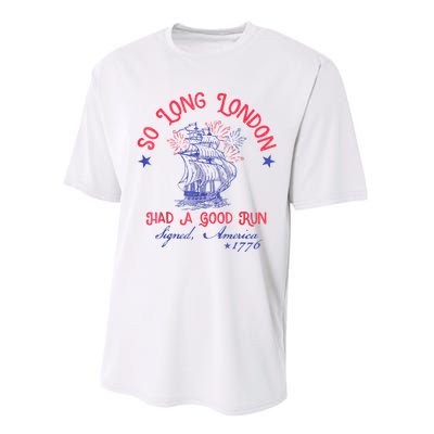 So Long London Had A Good Run Funny 4th Of July Performance Sprint T-Shirt