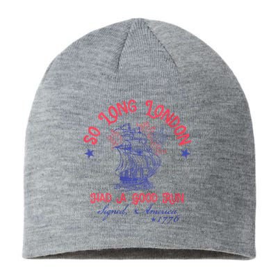 So Long London Had A Good Run Funny 4th Of July Sustainable Beanie