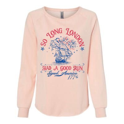 So Long London Had A Good Run Funny 4th Of July Womens California Wash Sweatshirt