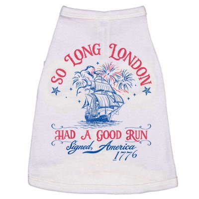 So Long London Had A Good Run Funny 4th Of July Doggie Tank