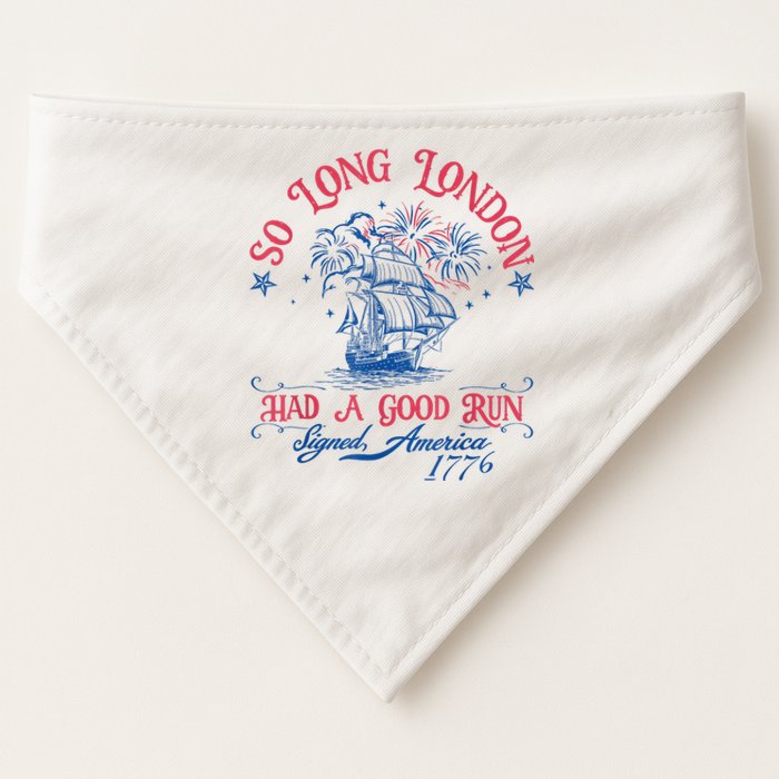 So Long London Had A Good Run Funny 4th Of July USA-Made Doggie Bandana