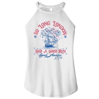 So Long London Had A Good Run Funny 4th Of July Women's Perfect Tri Rocker Tank