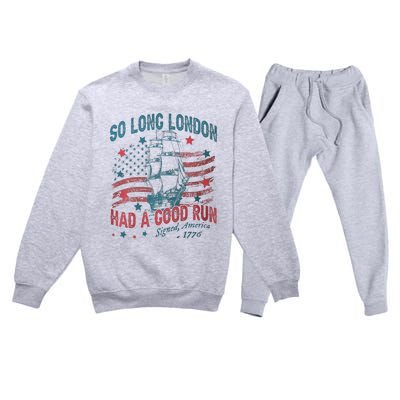 So Long London Had A Good Run Funny 4th Of July Premium Crewneck Sweatsuit Set