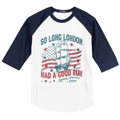 So Long London Had A Good Run Funny 4th Of July Baseball Sleeve Shirt