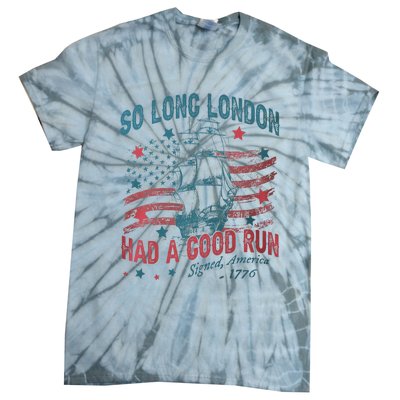 So Long London Had A Good Run Funny 4th Of July Tie-Dye T-Shirt