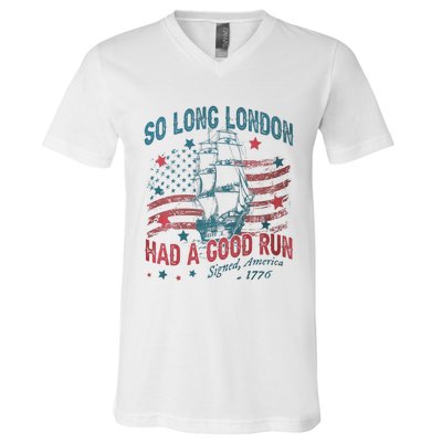 So Long London Had A Good Run Funny 4th Of July V-Neck T-Shirt