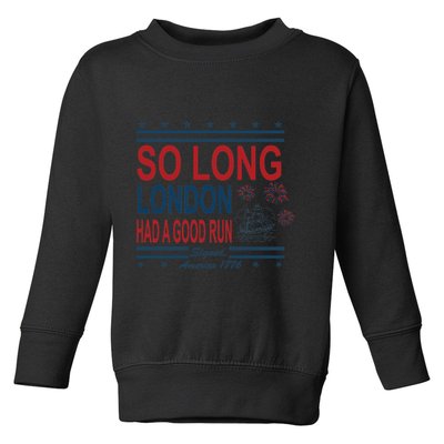 So Long London Had A Good Run Taylor Lover Toddler Sweatshirt