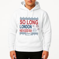 So Long London Had A Good Run Taylor Lover Hoodie