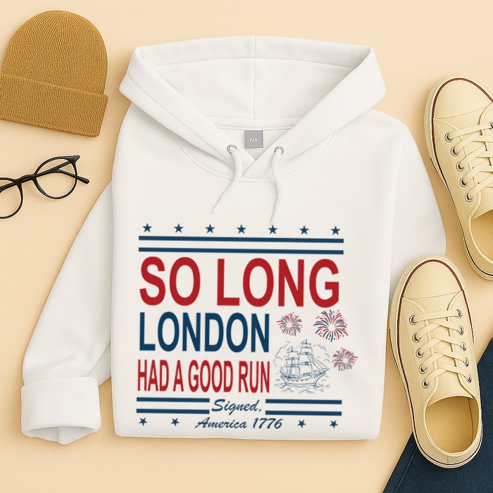 So Long London Had A Good Run Taylor Lover Hoodie