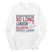 So Long London Had A Good Run Taylor Lover Long Sleeve Shirt