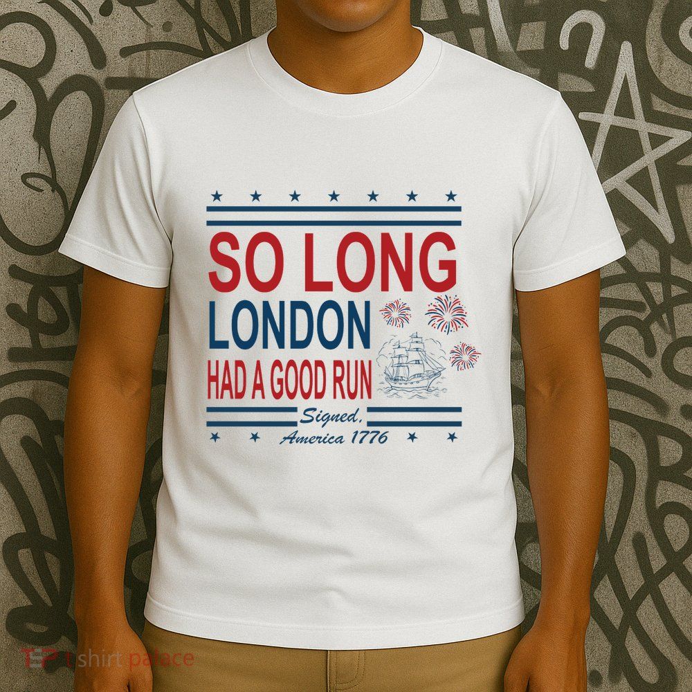 So Long London Had A Good Run Taylor Lover T-Shirt