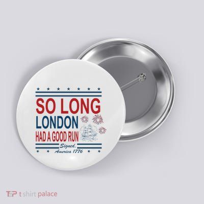 So Long London Had A Good Run Taylor Lover Button
