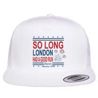 So Long London Had A Good Run Taylor Lover Flatbill Hat