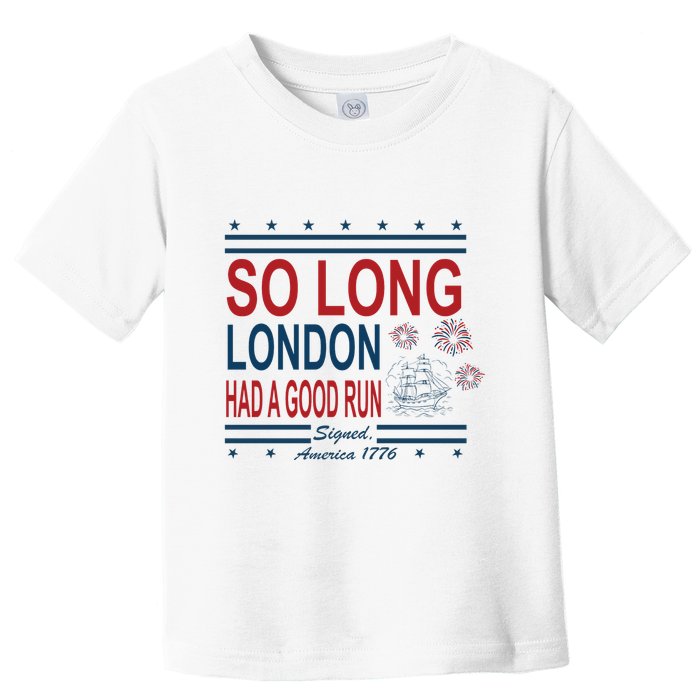 So Long London Had A Good Run Taylor Lover Toddler T-Shirt