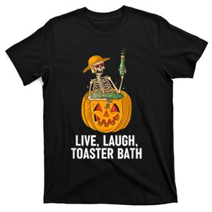 Skeleton Live Laugh Toaster Bath Funny Halloween T-Shirt