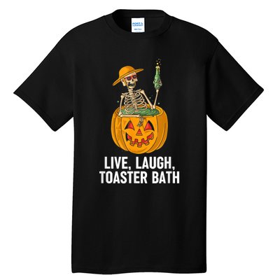 Skeleton Live Laugh Toaster Bath Funny Halloween Tall T-Shirt